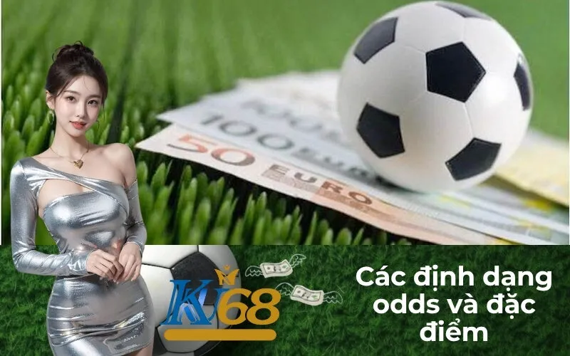 Các định dạng odds và đặc điểm