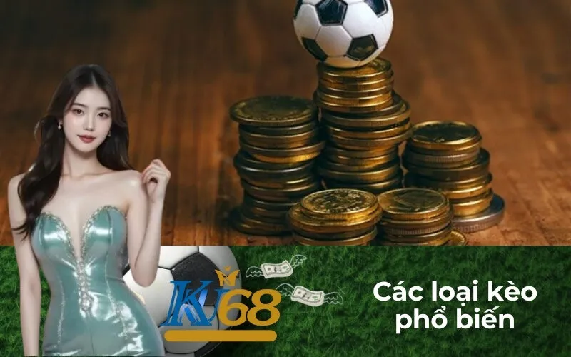 Các loại kèo phổ biến
