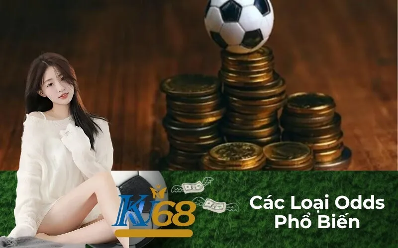 Các Loại Odds Phổ Biến