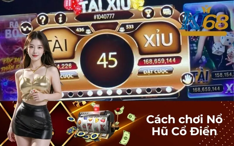 Cách chơi Nổ Hũ Cổ Điển