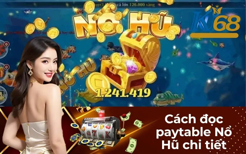 Cách đọc paytable Nổ Hũ chi tiết