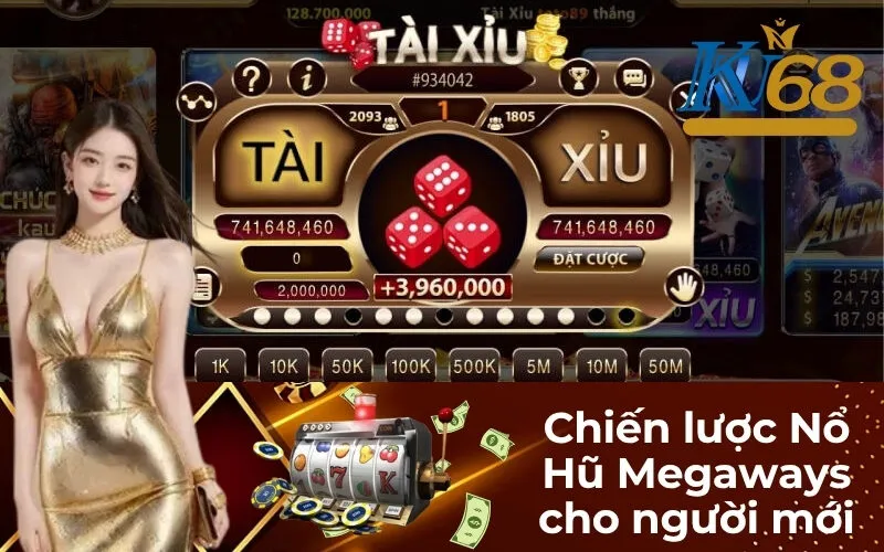 Chiến lược Nổ Hũ Megaways cho người mới