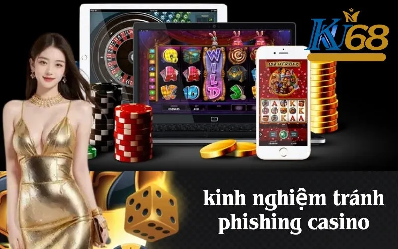 kinh nghiệm tránh phishing casino