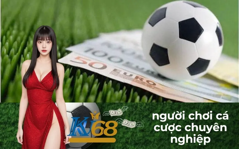 người chơi cá cược chuyên nghiệp