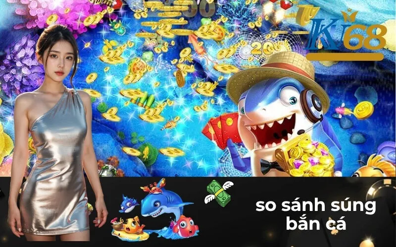 so sánh súng bắn cá