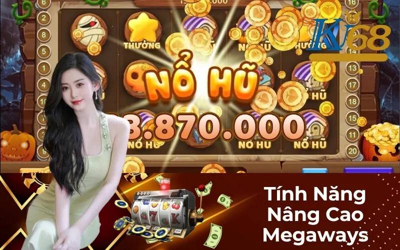 Tính Năng Nâng Cao Trong Megaways