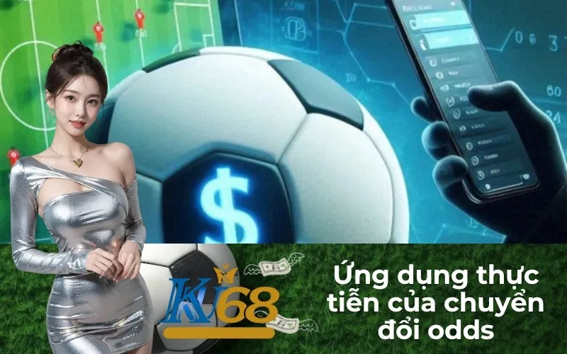 Ứng dụng thực tiễn của chuyển đổi odds