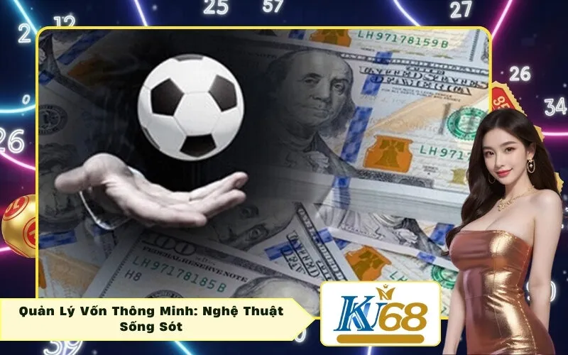 Quản Lý Vốn Thông Minh: Nghệ Thuật Sống Sót